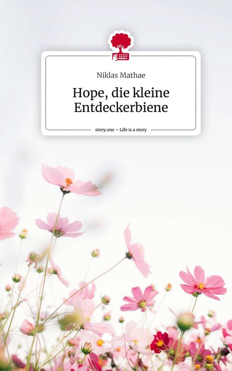 Niklas Mathae: Hope, die kleine Entdeckerbiene. Life is a Story - story.one, Buch