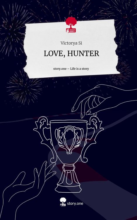 Victorya Si: LOVE, HUNTER. Life is a Story - story.one, Buch