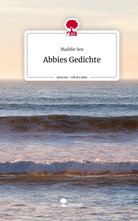 Maddie Sea: Abbies Gedichte. Life is a Story - story.one, Buch