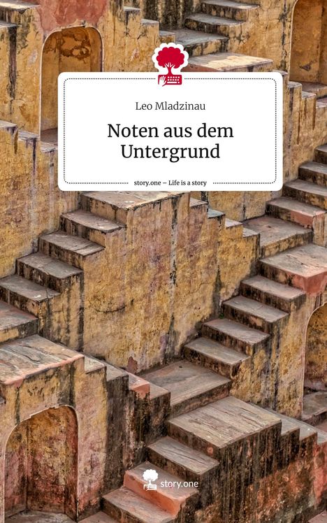 Leo Mladzinau: Noten aus dem Untergrund. Life is a Story - story.one, Buch