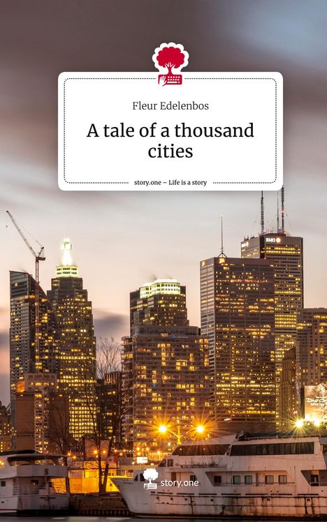 Fleur Edelenbos: A tale of a thousand cities. Life is a Story - story.one, Buch