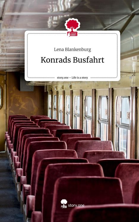 Lena Blankenburg: Konrads Busfahrt. Life is a Story - story.one, Buch