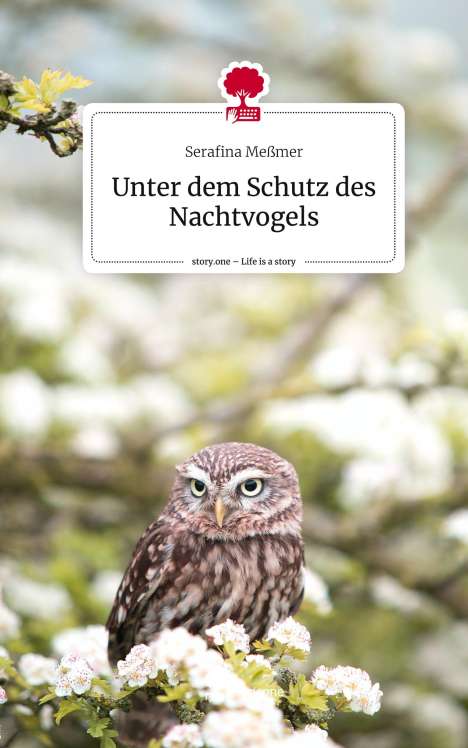 Serafina Meßmer: Unter dem Schutz des Nachtvogels. Life is a Story - story.one, Buch