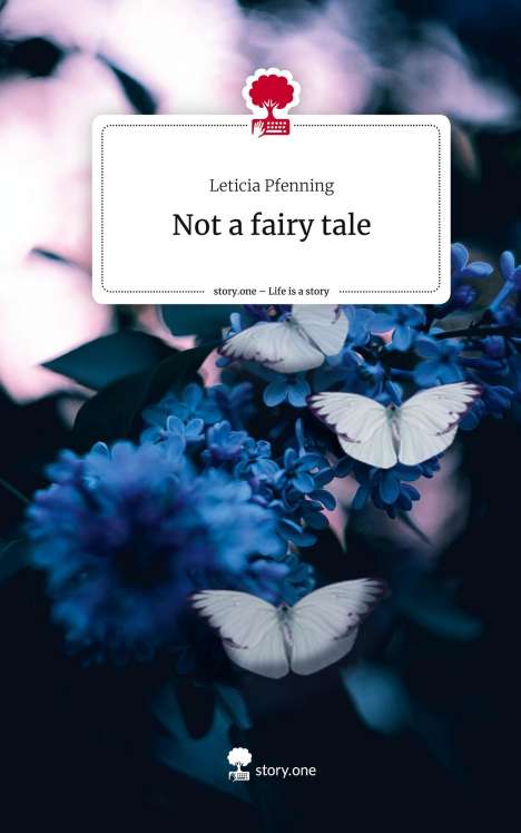 Leticia Pfenning: Not a fairy tale. Life is a Story - story.one, Buch