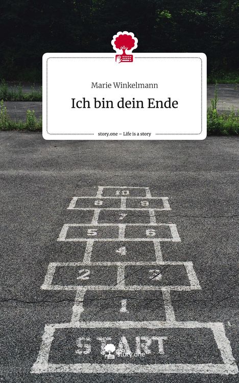 Marie Winkelmann: Ich bin dein Ende. Life is a Story - story.one, Buch