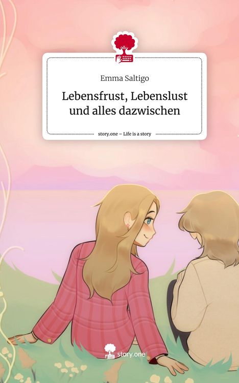 Emma Saltigo: Lebensfrust, Lebenslust und alles dazwischen. Life is a Story - story.one, Buch