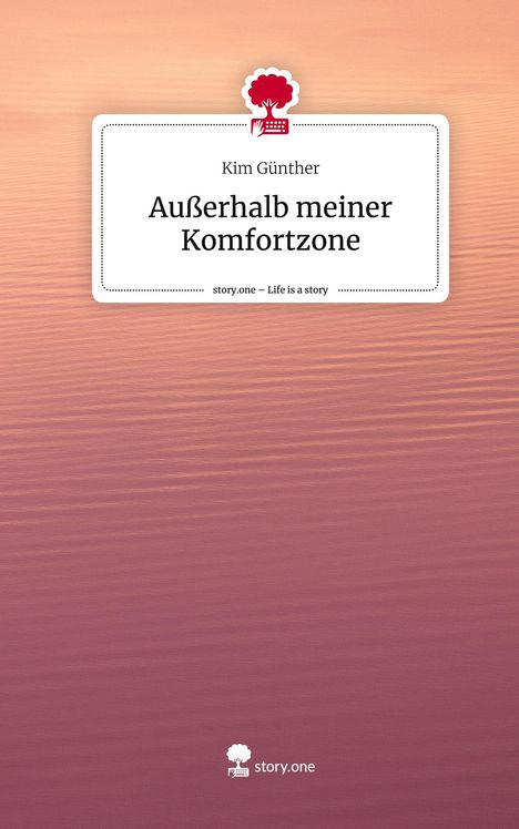 Kim Günther: Außerhalb meiner Komfortzone. Life is a Story - story.one, Buch