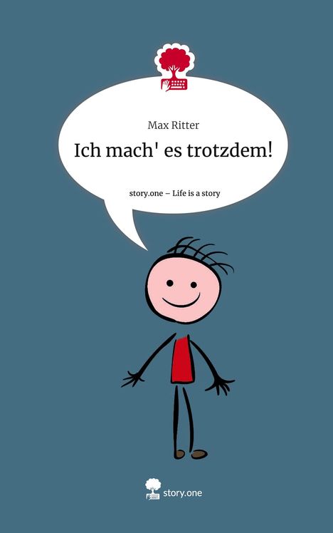 Max Ritter: Ich mach' es trotzdem!. Life is a Story - story.one, Buch