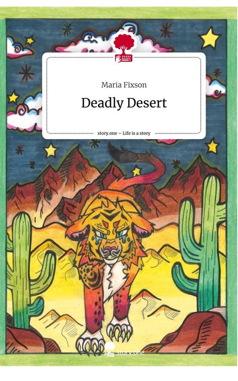 Maria Fixson: Deadly Desert. Life is a Story - story.one, Buch