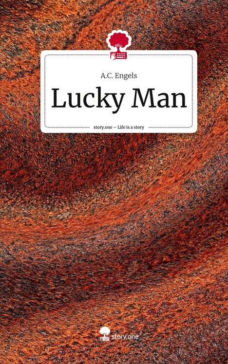 A. C. Engels: Lucky Man. Life is a Story - story.one, Buch