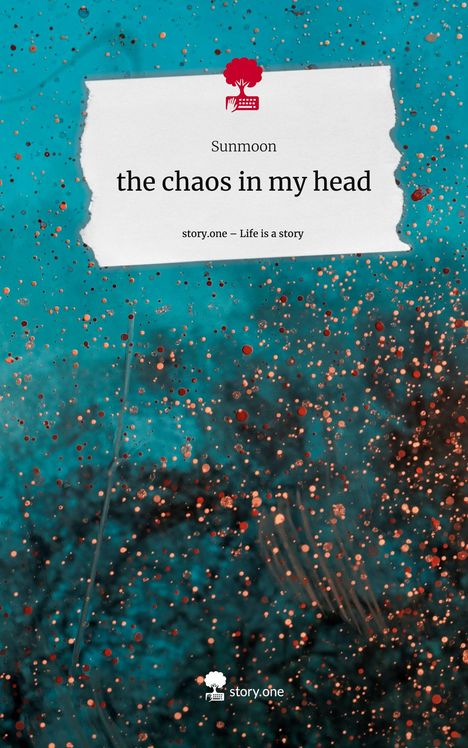 Sunmoon: the chaos in my head. Life is a Story - story.one, Buch