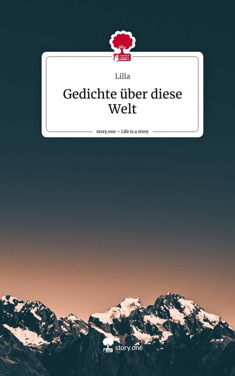 Lilla: Gedichte über diese Welt. Life is a Story - story.one, Buch