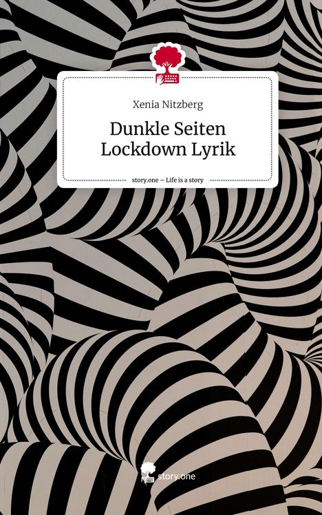 Xenia Nitzberg: Dunkle Seiten Lockdown Lyrik. Life is a Story - story.one, Buch