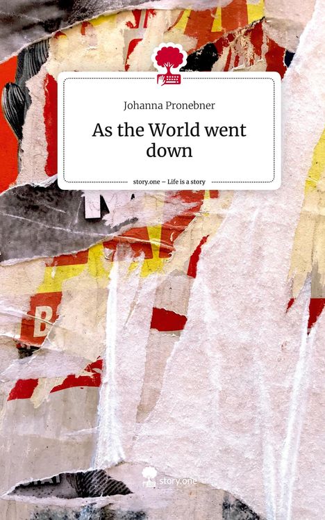 Johanna Pronebner: As the World went down. Life is a Story - story.one, Buch