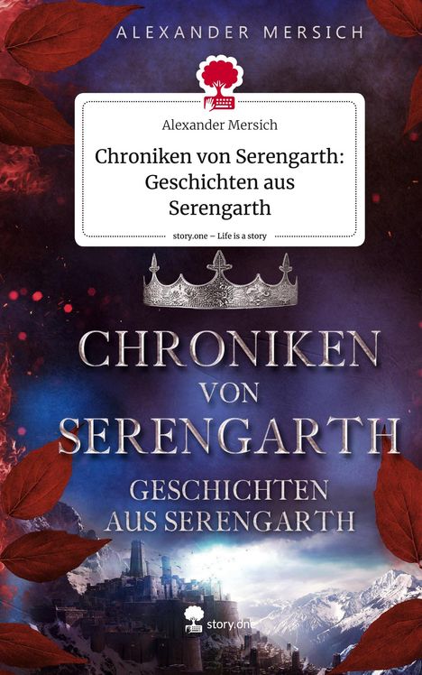 Alexander Mersich: Chroniken von Serengarth: Geschichten aus Serengarth. Life is a Story - story.one, Buch