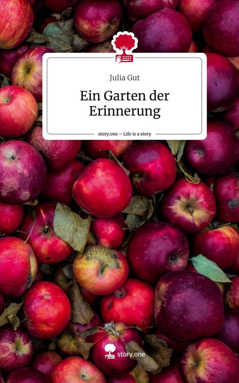 Julia Gut: Ein Garten der Erinnerung. Life is a Story - story.one, Buch