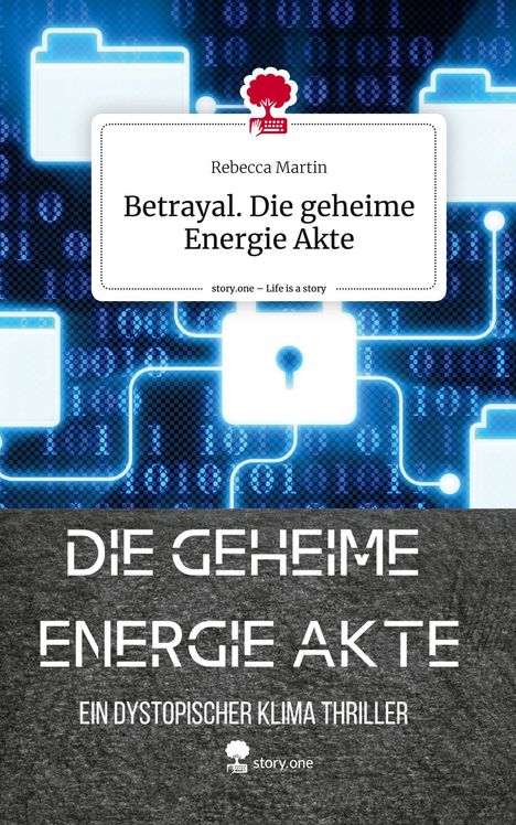 Rebecca Martin: Betrayal. Die geheime Energie Akte. Life is a Story - story.one, Buch