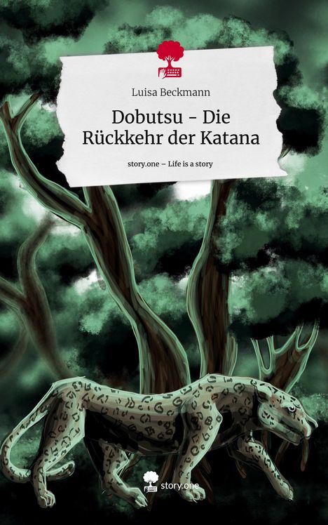 Luisa Beckmann: Dobutsu - Die Rückkehr der Katana. Life is a Story - story.one, Buch