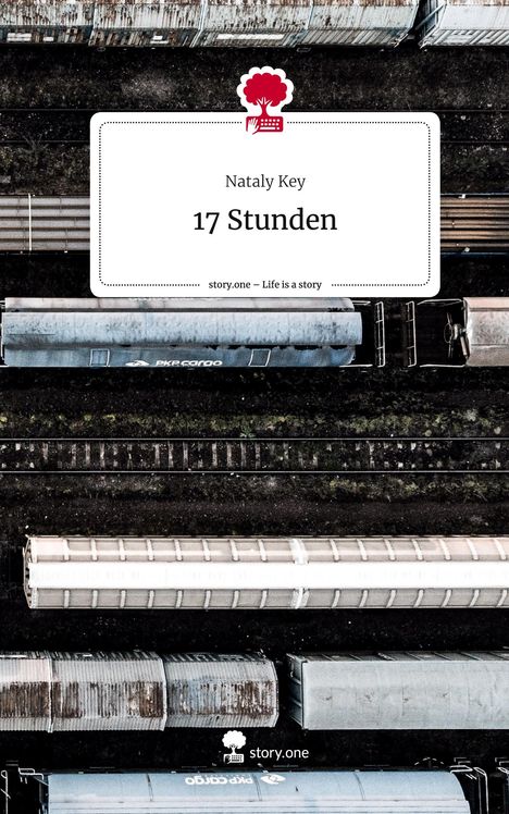 Nataly Key: 17 Stunden. Life is a Story - story.one, Buch