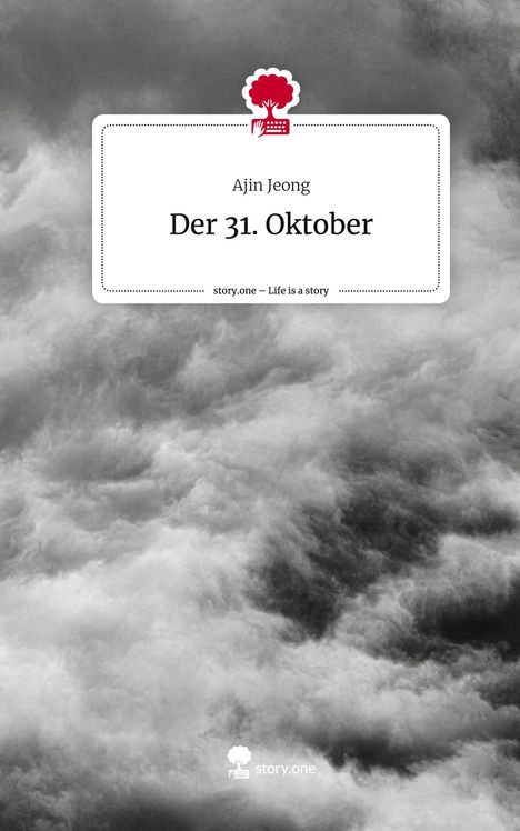 Ajin Jeong: Der 31. Oktober. Life is a Story - story.one, Buch