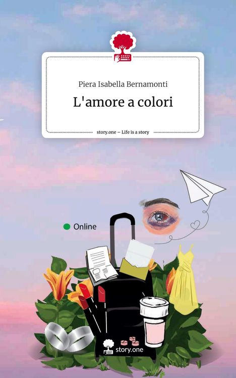 Piera Isabella Bernamonti: L'amore a colori. Life is a Story - story.one, Buch