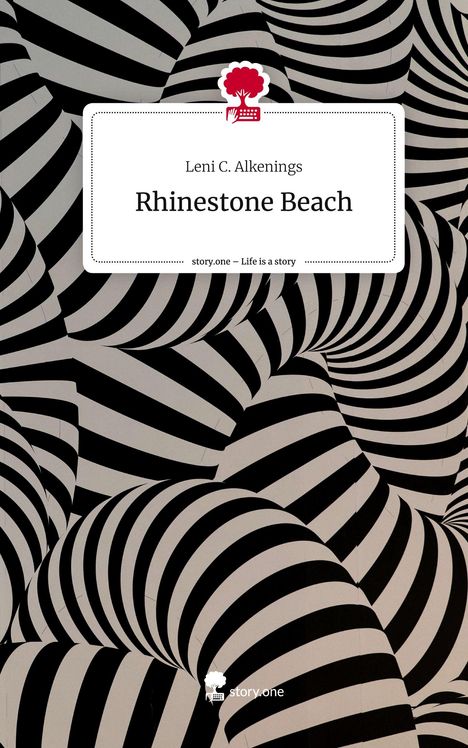Leni C. Alkenings: Rhinestone Beach. Life is a Story - story.one, Buch