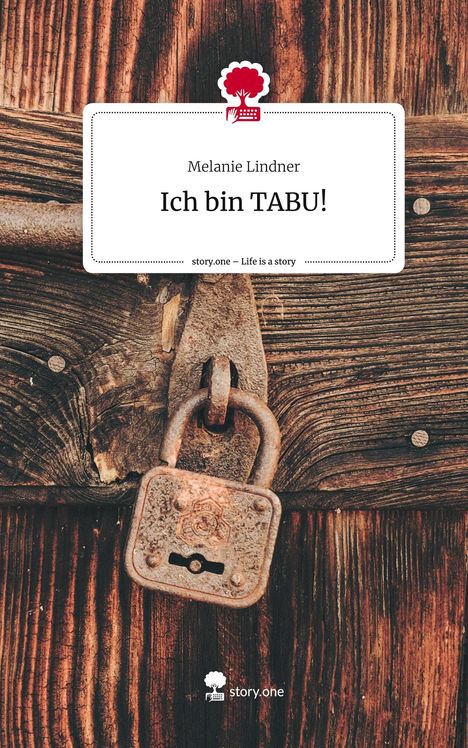 Melanie Lindner: Ich bin TABU!. Life is a Story - story.one, Buch