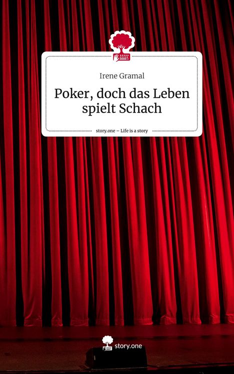 Irene Gramal: Poker, doch das Leben spielt Schach. Life is a Story - story.one, Buch
