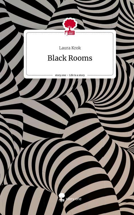 Laura Krok: Black Rooms. Life is a Story - story.one, Buch