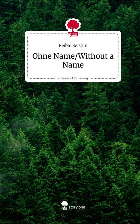 Reibai Seishin: Ohne Name/Without a Name. Life is a Story - story.one, Buch