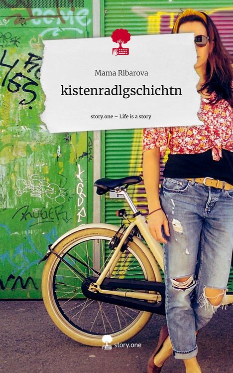 Mama Ribarova: kistenradlgschichtn. Life is a Story - story.one, Buch