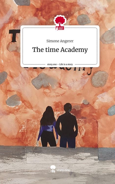 Simone Angerer: The time Academy. Life is a Story - story.one, Buch