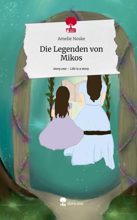 Amelie Noske: Die Legenden von Mikos. Life is a Story - story.one, Buch