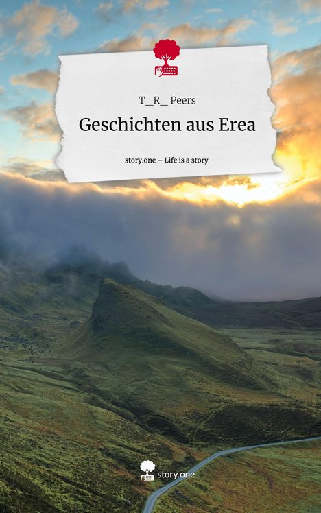 T_R_ Peers: Geschichten aus Erea. Life is a Story - story.one, Buch