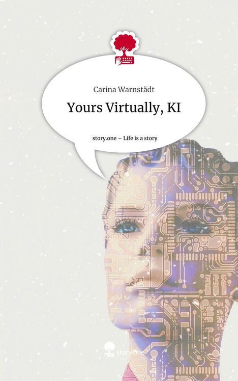 Carina Warnstädt: Yours Virtually, KI. Life is a Story - story.one, Buch