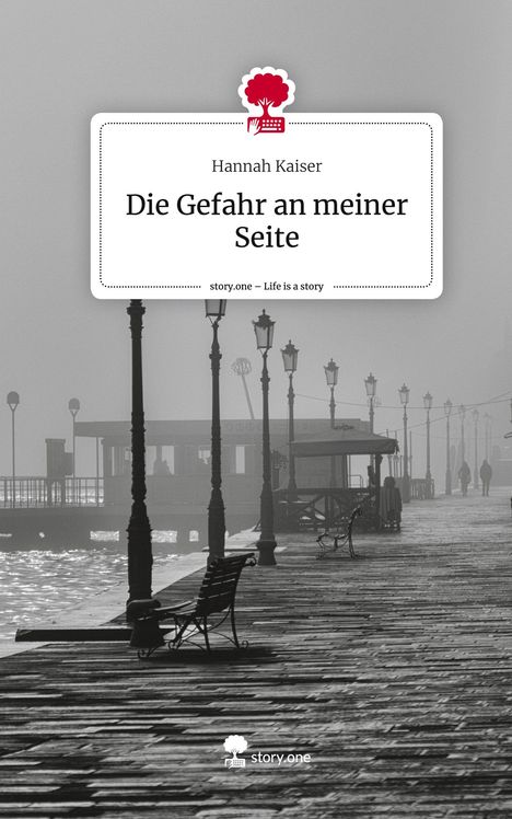 Hannah Kaiser: Die Gefahr an meiner Seite. Life is a Story - story.one, Buch