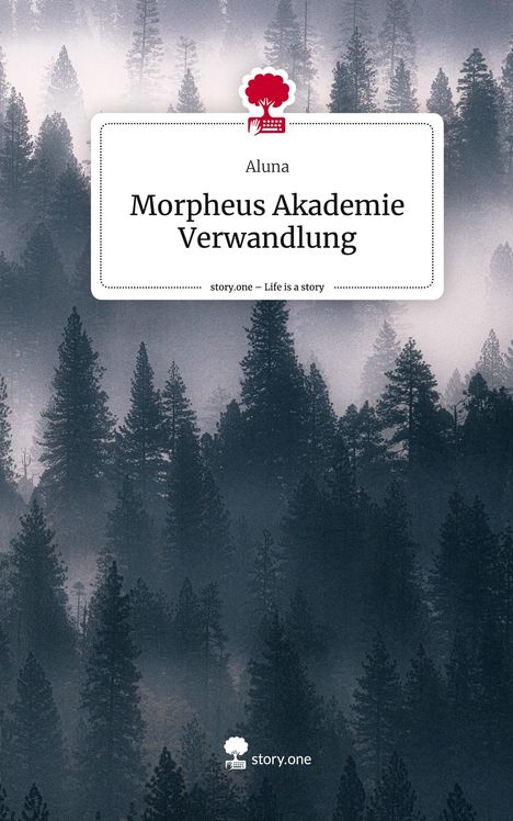 Aluna: Morpheus Akademie Verwandlung. Life is a Story - story.one, Buch