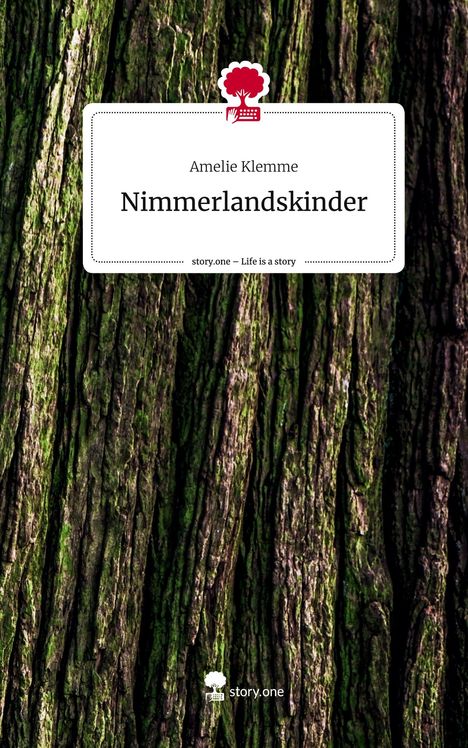 Amelie Klemme: Nimmerlandskinder. Life is a Story - story.one, Buch
