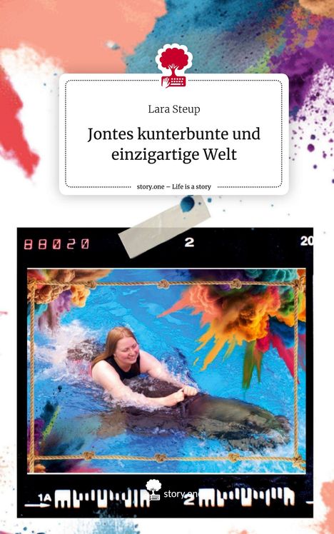 Lara Steup: Jontes kunterbunte und einzigartige Welt. Life is a Story - story.one, Buch