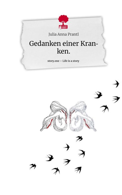 Julia Anna Prantl: Gedanken einer Kranken.. Life is a Story - story.one, Buch