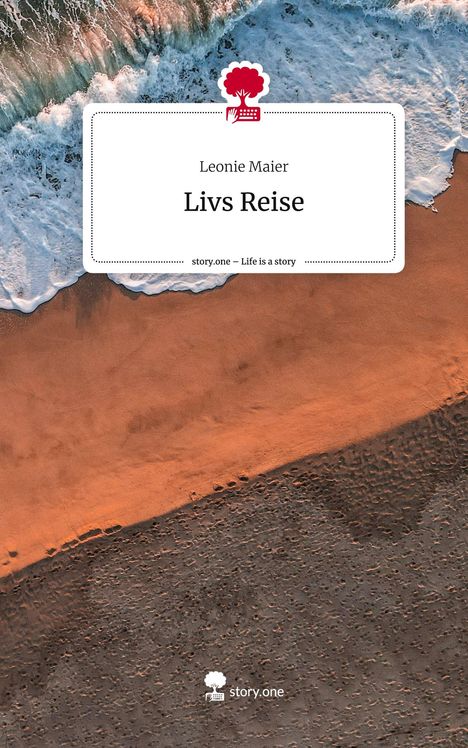 Leonie Maier: Livs Reise. Life is a Story - story.one, Buch