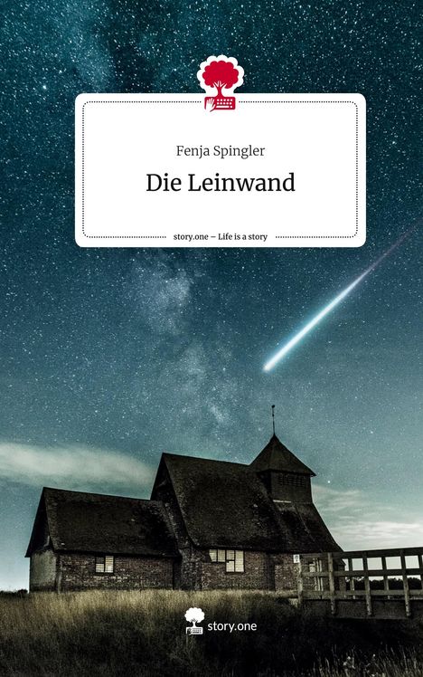 Fenja Spingler: Die Leinwand. Life is a Story - story.one, Buch