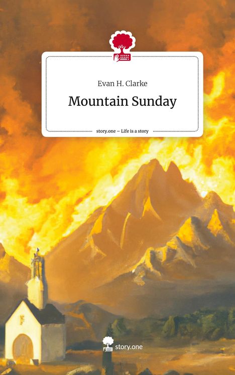 Evan H. Clarke: Mountain Sunday. Life is a Story - story.one, Buch