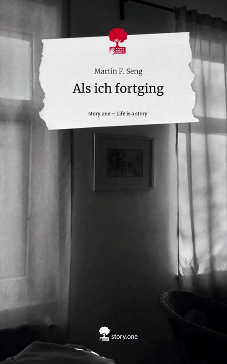 Martin F. Seng: Als ich fortging. Life is a Story - story.one, Buch