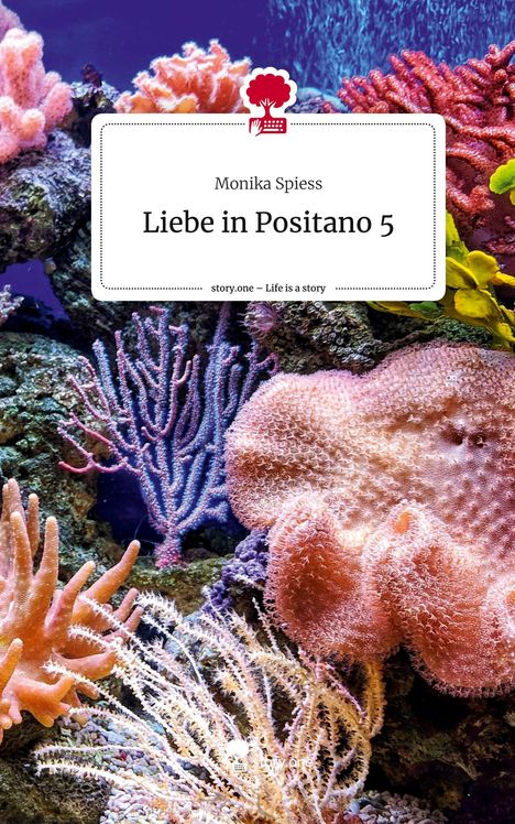 Monika Spiess: Liebe in Positano 5. Life is a Story - story.one, Buch