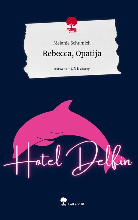 Melanie Schumich: Rebecca, Opatija. Life is a Story - story.one, Buch