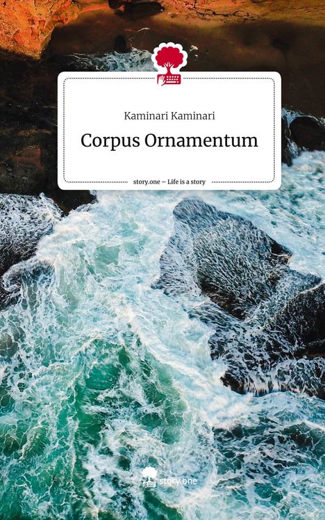 Kaminari Kaminari: Corpus Ornamentum. Life is a Story - story.one, Buch