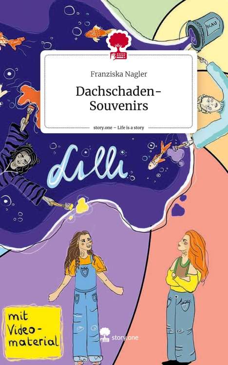 Franziska Nagler: Dachschaden-Souvenirs. Life is a Story - story.one, Buch