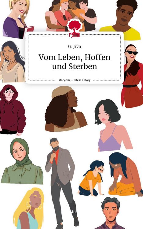 G. Jíva: Vom Leben, Hoffen und Sterben. Life is a Story - story.one, Buch