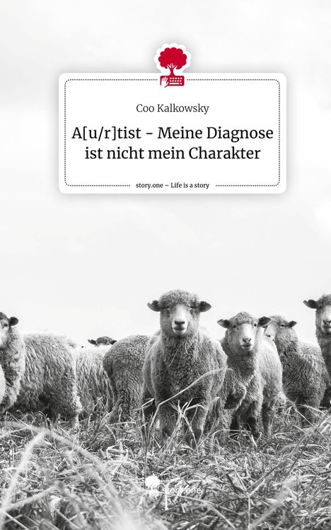 Coo Kalkowsky: A[u/r]tist - Meine Diagnose ist nicht mein Charakter. Life is a Story - story.one, Buch